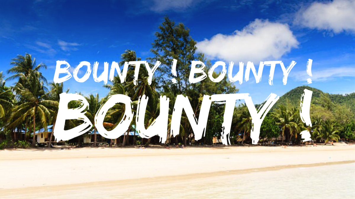 Bounty ! Bounty !